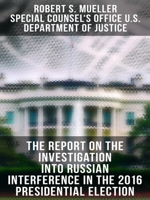 cover image of The Report On the Investigation Into Russian Interference In the 2016 Presidential Election